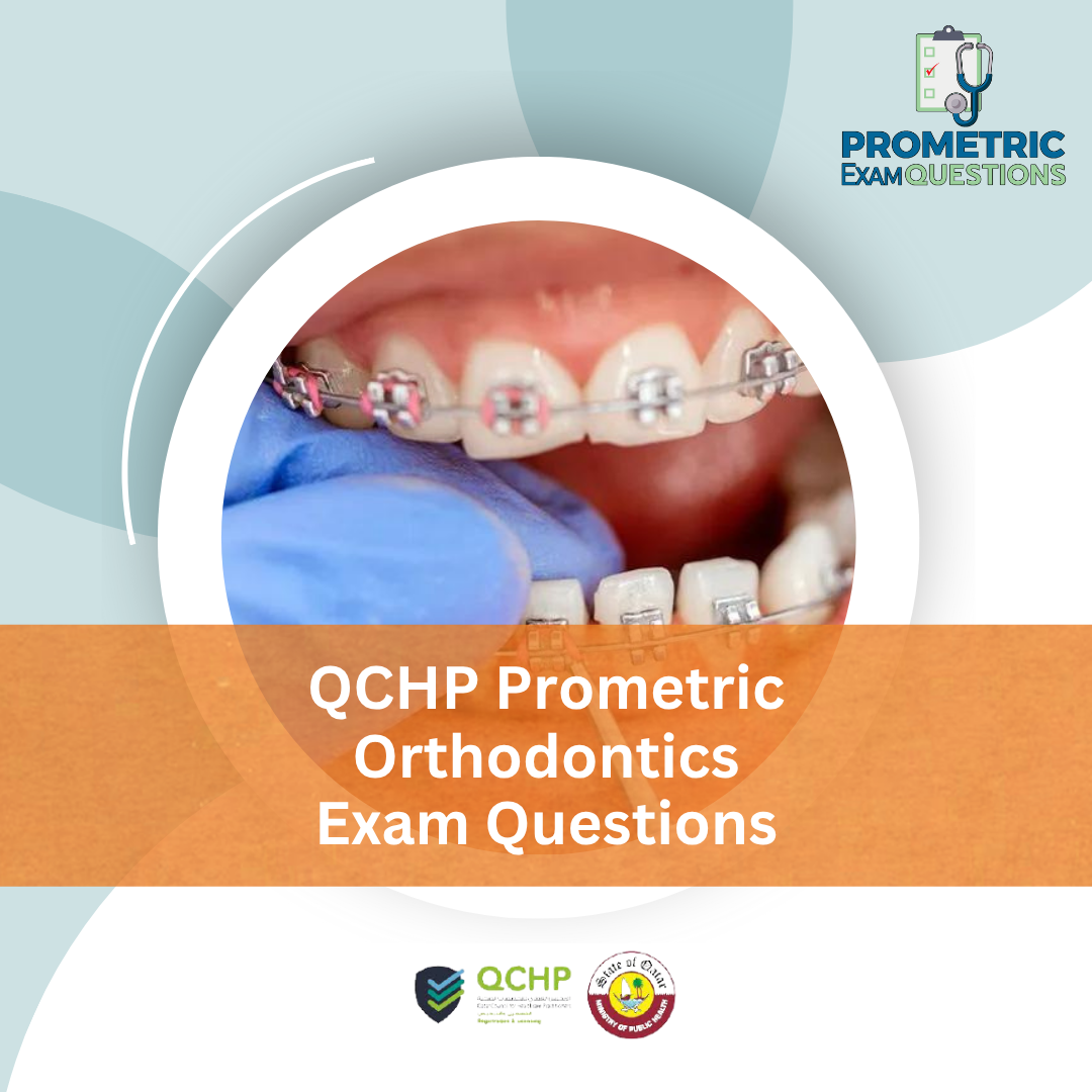 QCHP Prometric Orthodontics Exam Questions